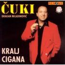 CUKI  DRAGAN MILADINOVIC - Kralj cigana, 1998 (CD)